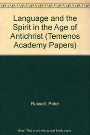 Language and the Spirit in the Age of Antichrist (Temenos Academy Papers)