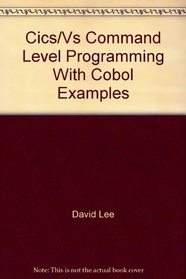 CICS/Vs Command Level Programming with COBOL Examples