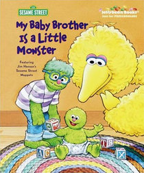 My Baby Brother is a Little Monster (Sesame Street)