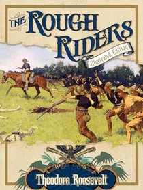 The Rough Riders Illustrated Edition