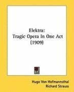 Elektra: Tragic Opera In One Act (1909)
