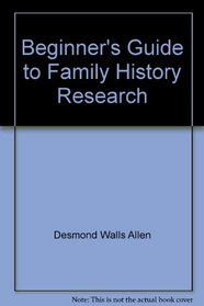 Beginner's Guide to Family History Research