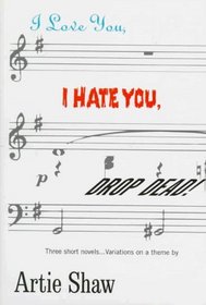 I Love You, I Hate You, Drop Dead: Variations on a Theme
