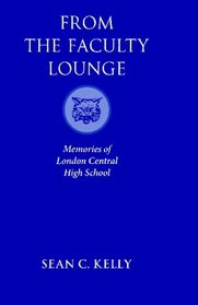 From the Faculty Lounge: Memories of London Central High School