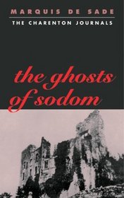 The  Ghosts of Sodom : The Secret Journals of the Marquis de Sade