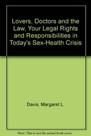 Lovers, Doctors and the Law, Your Legal Rights and Responsibilities in Today's Sex-Health Crisis