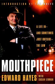 Mouthpiece : A Life in -- and Sometimes Just Outside -- the Law