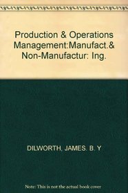 Production and Operations Management: Manufacturing and Non-Manufacturing