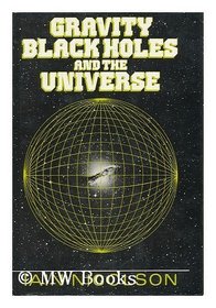 Gravity: Black Holes & the Universe