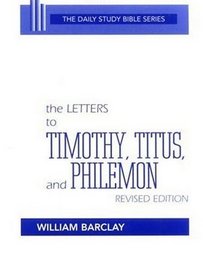 The Letters to Timothy, Titus and Philemon (Revised Edition) (Daily Study Bible Series)