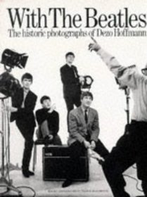 With the Beatles: The Historic Photographs of Dezo Hoffman (Op91961)