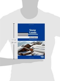 Snow Loads: Guide to the Snow Load Provisions of ASCE 7-10