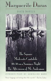 Four Novels: The Square / Moderato Cantabile / 10:30 on a Summer Night / The Afternoon of Mr. Andesmas