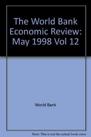 The World Bank Economic Review: May 1998 Vol 12