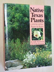 Native Texas plants: Landscaping region by region