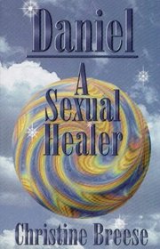 Daniel a Sexual Healer: A Journey to Wholeness