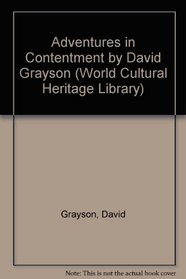 Adventures in Contentment by David Grayson (World Cultural Heritage Library)