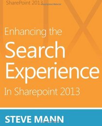 Enhancing the Search Experience in SharePoint 2013