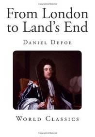 From London to Land's End (Classic Daniel Defoe)