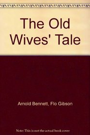 The Old Wives' Tale: Part 1 (Classic Books on Cassettes Collection)