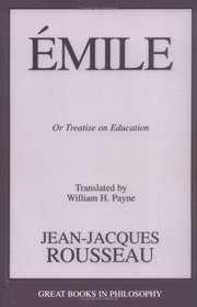Emile: Or Treatise on Education (Great Books in Philosophy)