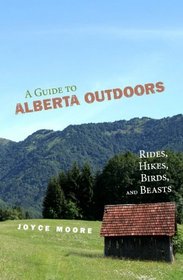 A GUIDE TO ALBERTA OUTDOORS
