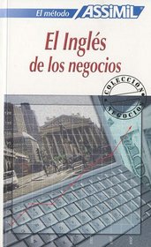 Ingles De Los Negocios /English for the Business World: Aspectos De LA Vida Economica Y Social (Metodo Diario Assimil) (Spanish Edition)
