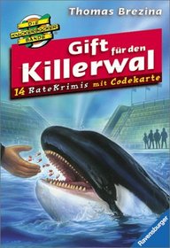 Die Knickerbockerbande- Ratekrimis 01. Gift fr den Killerwal. 15 Ratekrimis mit Codekarte.