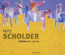 Fritz Scholder: Indian / Not Indian