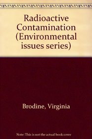 Radioactive Contamination (Environmental issues series)