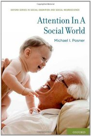Attention in a Social World (Social Cognition and Social Neuroscience)