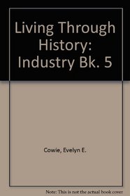 Living Through History: Industry Bk. 5