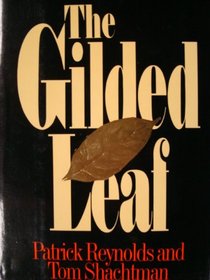Gilded Leaf: Triumph, Tragedy, and Tobacco : Three Generations of the R J Reynolds Family and Fortune