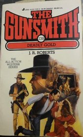Deadly Gold (Gunsmith, Bk 138)