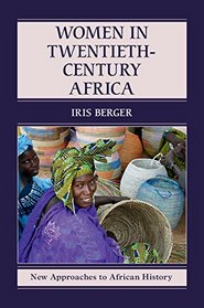 Women in Twentieth-Century Africa (New Approaches to African History)