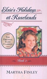 Elsie's Holidays (Original Elsie Classics (Paperback))