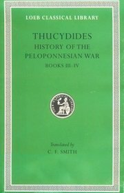 Thucydides: History of the Peloponnesian War : Books Three and Four (Loeb Classical Library)
