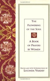 Flowering of the Soul: A Book of Prayers by Women