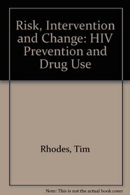 Risk, Intervention and Change: HIV Prevention and Drug Use