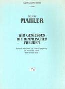 Wir genessen die himmlischen Freuden (from Symphony No. 4) (Kalmus Edition) (German Edition)