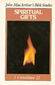 Spiritual Gifts (John MacArthur's Bible Studies)