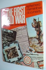 The First World War: Ephemera, Mementoes, Documents