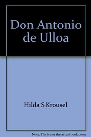 Don Antonio de Ulloa: First Spanish governor to Louisiana