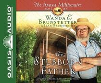 The Stubborn Father (Amish Millionaire, Bk 2) (Audio CD) (Unabridged)