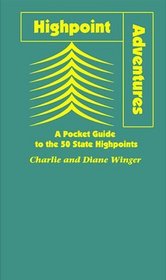 Highpoint Adventures, A Pocket Guide to the 50 State Highpoints