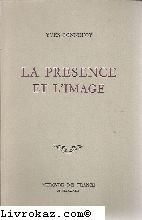 La presence et l'image: Lecon inaugurale de la chaire d'etudes comparees de la fonction poetique au College de France, 1981 (French Edition)