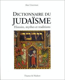 Dictionnaire du Judasme : Histoire, mythes et traditions