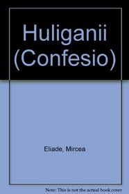 Huliganii (Confesio) (Romanian Edition)