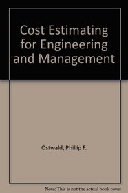 Cost Estimating for Engineering and Management (Prentice-Hall international series in industrial and systems engineering)