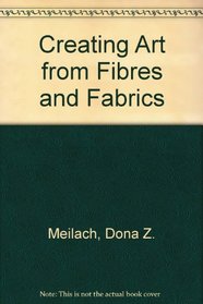 Creating Art from Fibres and Fabrics
